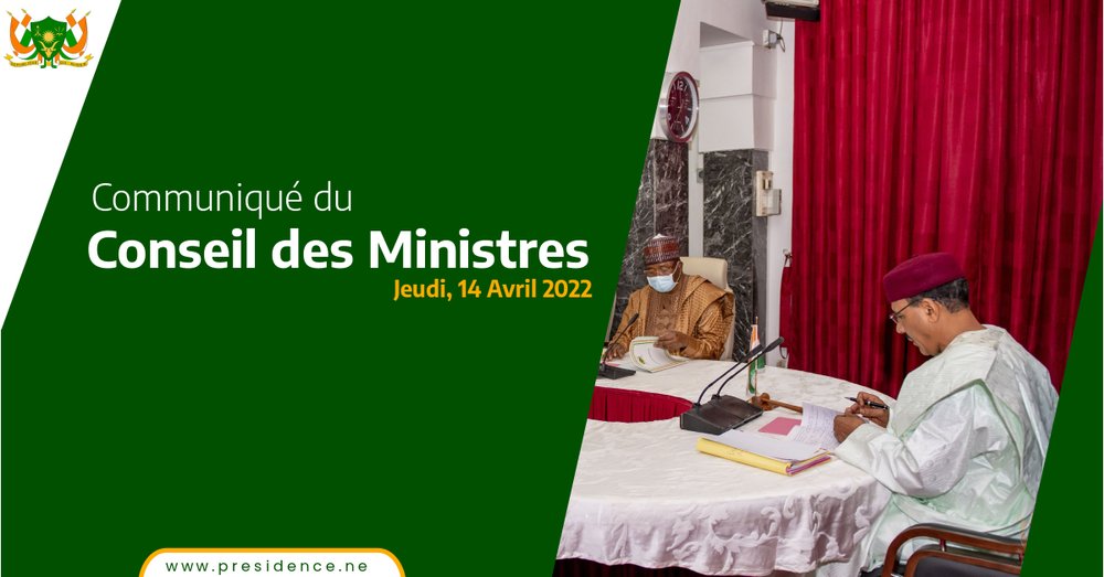 Niger: Communiqué du Conseil des ministres du jeudi 14 avril 2022