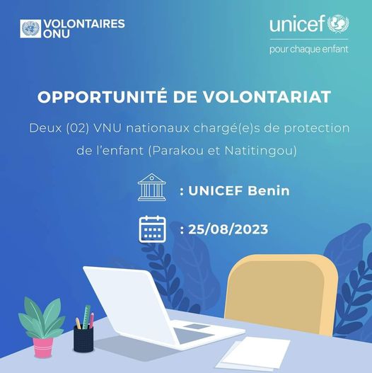 Unicef Bénin recrute 02 volontaires nationaux chargés de protection de l’enfant