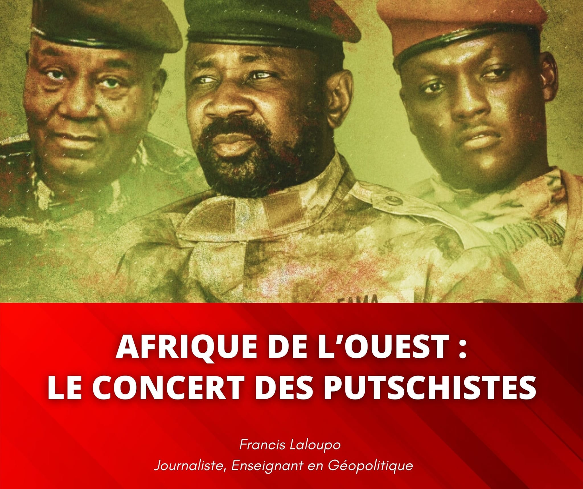 Afrique de l’Ouest : le Concert des Putschistes | Par Francis LALOUPO